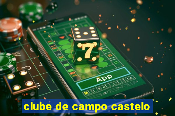 clube de campo castelo